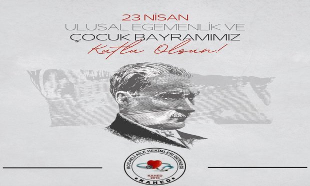 23 Nisan Ulusal Egemenlik Ve Çocuk Bayramımız Kutlu Olsun