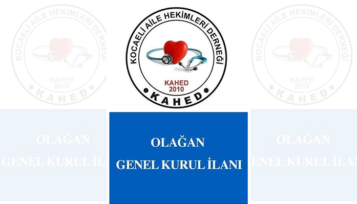 KOCAELİ AİLE HEKİMLERİ DERNEĞİ OLAĞANGENEL KURUL İLANI